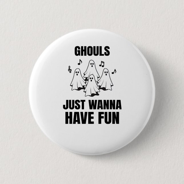 Cartoon singen - "Ghouls just wanna have fun" Button (Vorderseite)
