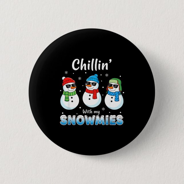 Cartoons Chillin' With My Snowmies, Funny Snowman  Button (Vorderseite)