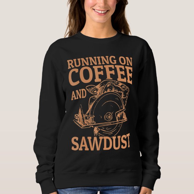 Carving Carpenter-Redewendungen Sweatshirt (Vorderseite)