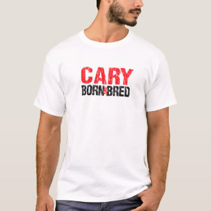 Cary Geboren und gezüchtet North Carolina Heimat N T-Shirt