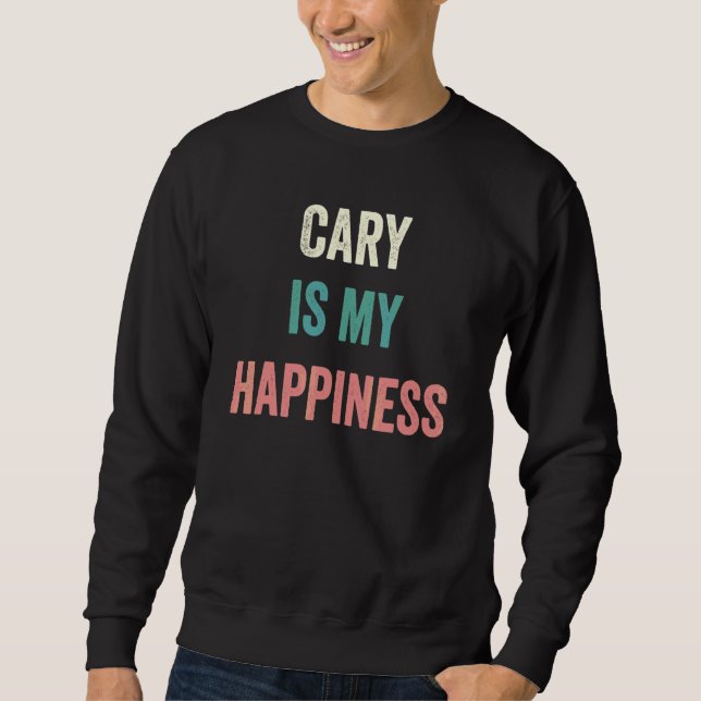 Cary Ist Mein Glück Sweatshirt (Vorderseite)