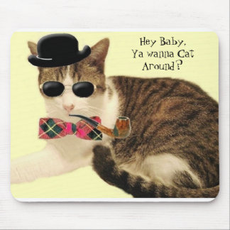 Casanova, he Baby, Ya wollen zur Katze herum? Mousepad