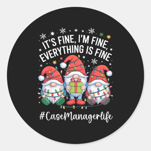 Case Manager Gnome Everything Is Fine Funny Christ Runder Aufkleber (Vorderseite)