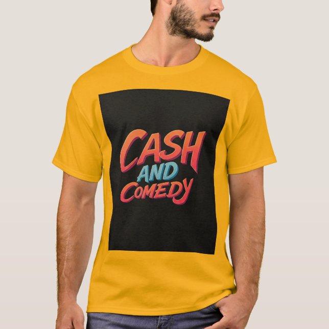 Cash and Comedy T-Shirt (Vorderseite)