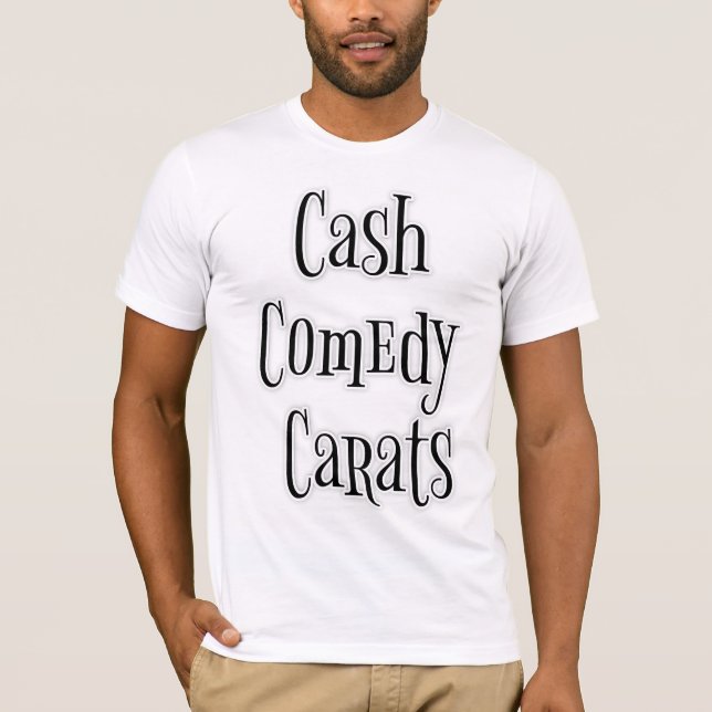 Cash Comedy Carats T-Shirt (Vorderseite)