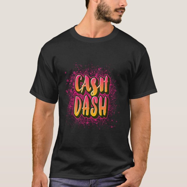 CASH DASH! T-Shirt (Vorderseite)