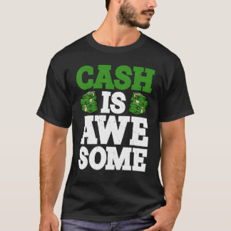 Cash Is Awesome T-Shirt