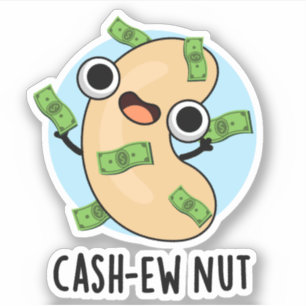 Cash-New Nut Nut Funny Cashew Nut Pun Aufkleber