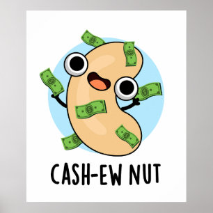 Cash-New Nut Nut Funny Cashew Nut Pun Poster
