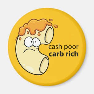 Cash Poor Carb Rich Round Magnet