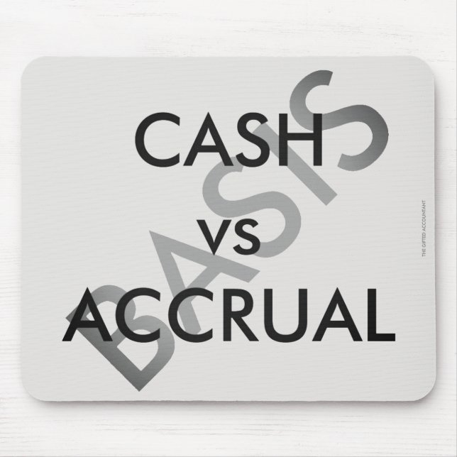 "CASH vs ACCRUAL" Mousepad (Vorne)