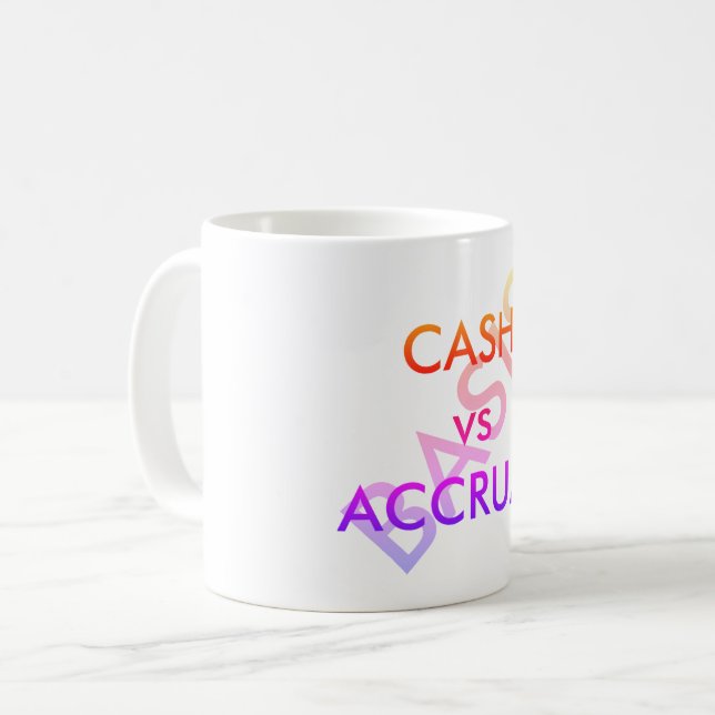 "CASH vs ACCRUAL" Tasse (Vorderseite Links)