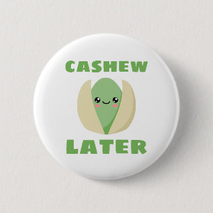 Cashew Later Button