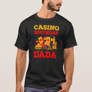 Casino Birthday Dada Gambler Poker Gambling Poker T-Shirt