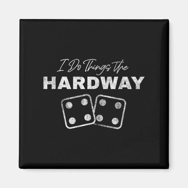 Casino Craps Player I Do Things The Hardway Gamble Magnet (Vorne)
