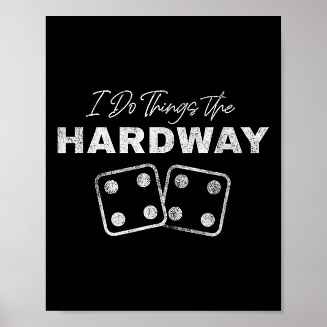 Casino Craps Player I Do Things The Hardway Gamble Poster (Vorne)