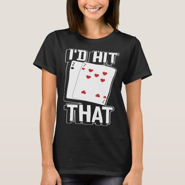 casino for men i would hit that gambler  1 T-Shirt (Vorderseite)