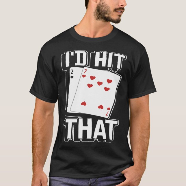casino for men i would hit that gambler  1 T-Shirt (Vorderseite)