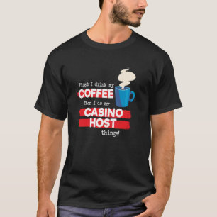 Casino Host und Kaffee T-Shirt