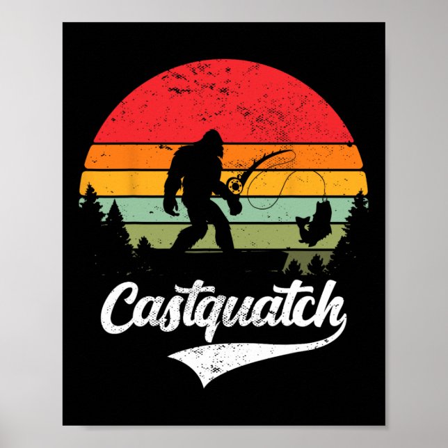 Castquatch Funny B Fisherman Fishing Meme Poster (Vorne)