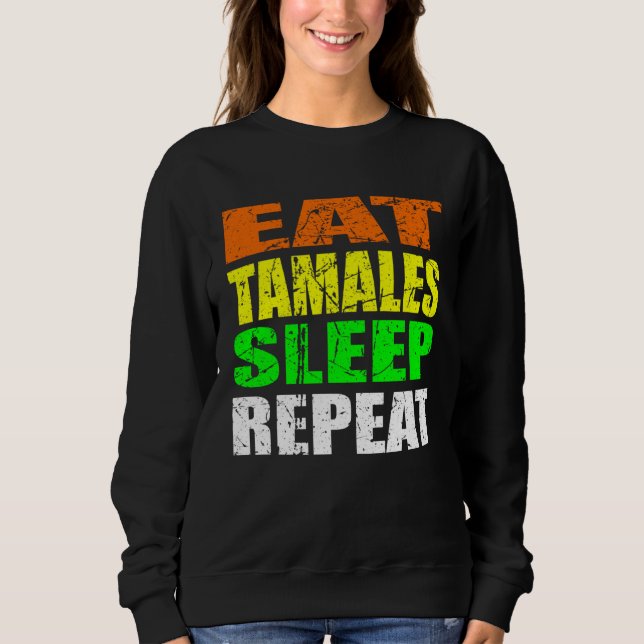 Casual Yet Edgy Eat Tamales Sleep Again New Mexico Sweatshirt (Vorderseite)