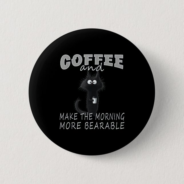 Cat And Coffee Tee Design, Funny-cat Morning Humor Button (Vorderseite)