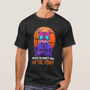 Cat Basketball schön, dich im Coach zu treffen T-Shirt