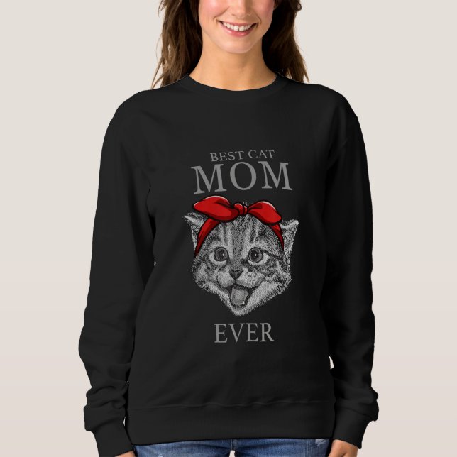 Cat Best Cat Mom Ever Meow with my Cat for Women 2 Sweatshirt (Vorderseite)
