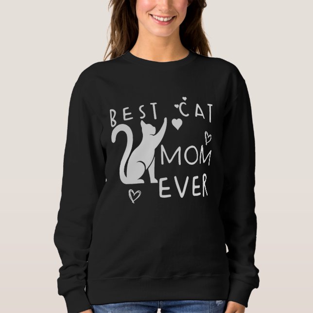 Cat Best Cat Mom Ever Meow With My Cat Valentine C Sweatshirt (Vorderseite)