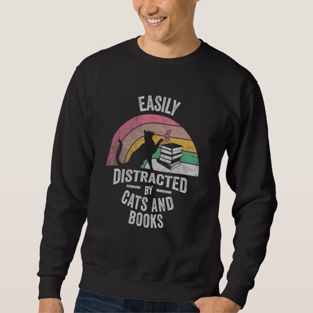 Cat Book Retro Easily Distracted by Cats And Books Sweatshirt (Vorderseite)