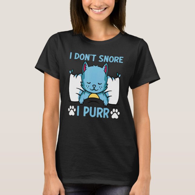 Cat  Cat Meme I Don't Snore I Purr I  Cat T-Shirt (Vorderseite)