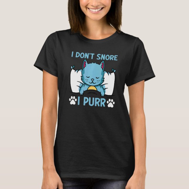 Cat Cat Meme I Don't Snore I Purr I Cat T-Shirt (Vorderseite)