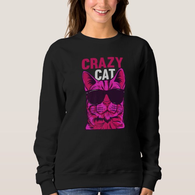Cat Cat Owner Cat Meme I Crazy Cat Sweatshirt (Vorderseite)