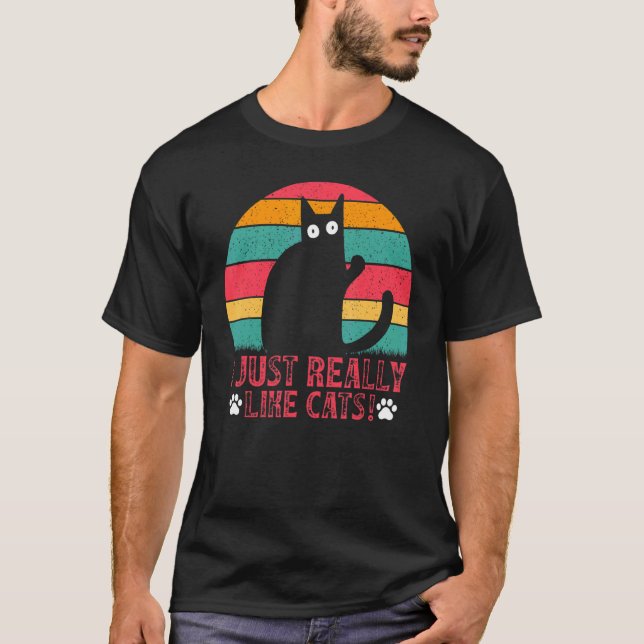 Cat  Cat Owner I Just Really Like Cats I  Cats T-Shirt (Vorderseite)