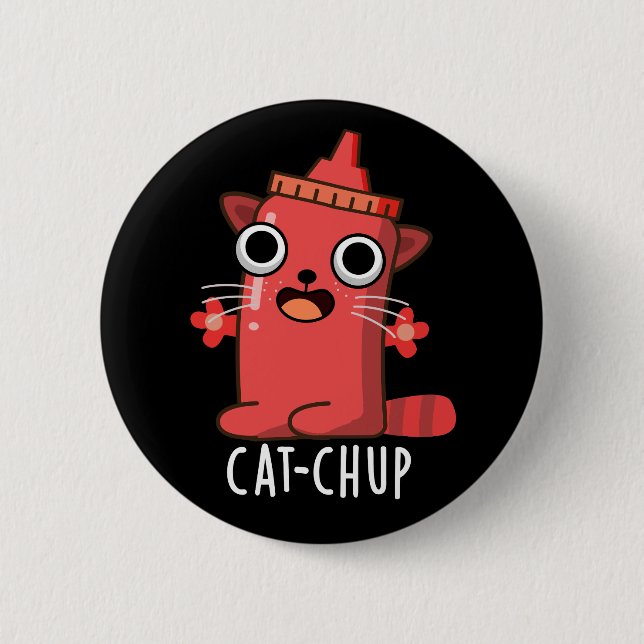 Cat chup Funny Ketchup Pun Dark BG Button (Vorderseite)