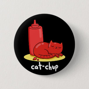 Cat chup Funny Red Ketchup Cat Pun Dark BG Button