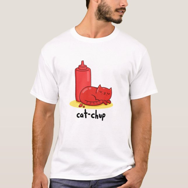 Cat chup Funny Red Ketchup Cat Pun T-Shirt (Vorderseite)