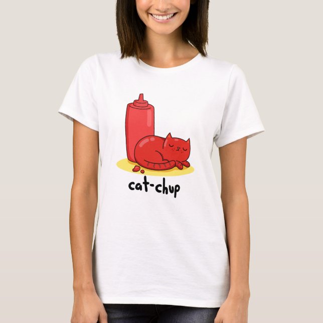 Cat chup Funny Red Ketchup Cat Pun T-Shirt (Vorderseite)