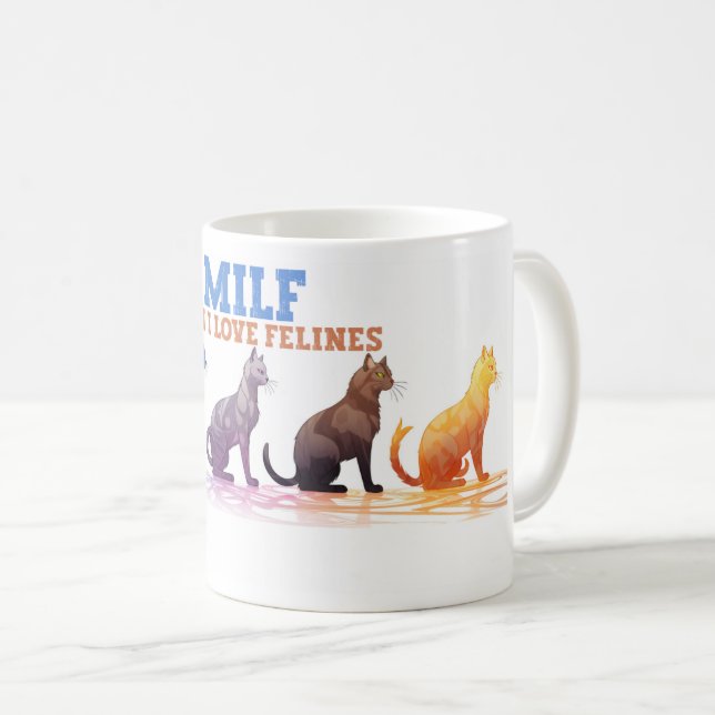 Cat Coffee Tasse, Mann I Liebe Felines MILF Kaffeetasse (VorderseiteRechts)