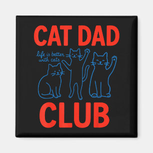 Cat Dad Club Das Leben ist besser mit Katzen zum V Magnet