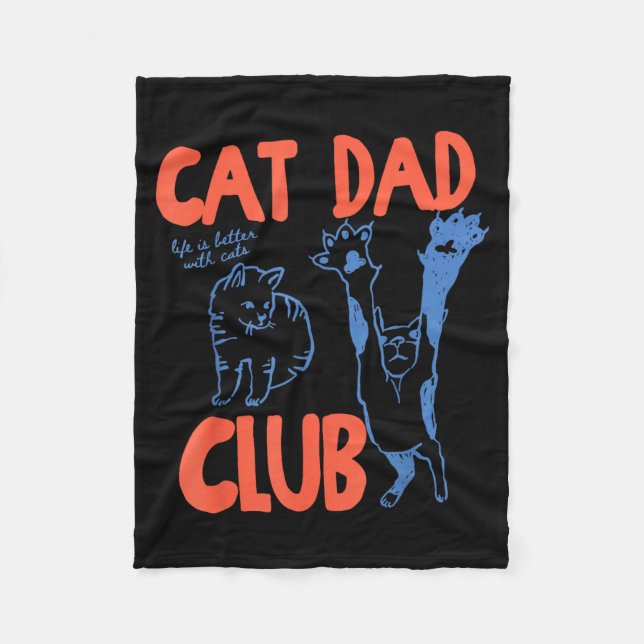 Cat Dad Club Funny Life Is Better With Cats  Fleecedecke (Vorderseite)