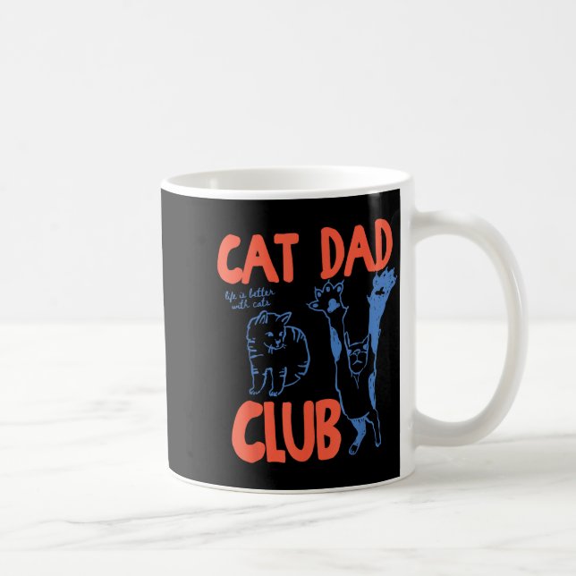 Cat Dad Club Funny Life Is Better With Cats  Kaffeetasse (Rechts)