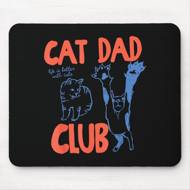 Cat Dad Club Funny Life Is Better With Cats  Mousepad (Vorne)