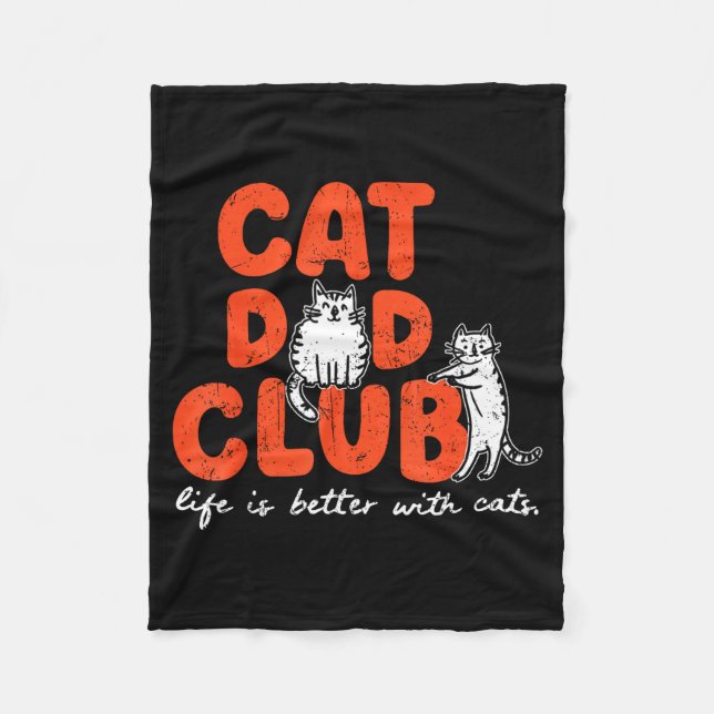 Cat Dad Club Life Is Better With Cats Father's Day Fleecedecke (Vorderseite)