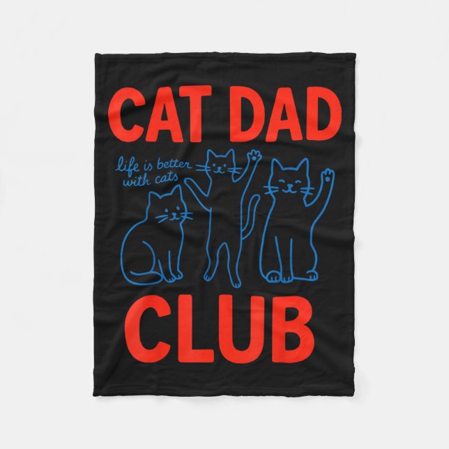 Cat Dad Club Life Is Better With Cats Father's Day Fleecedecke (Vorderseite)