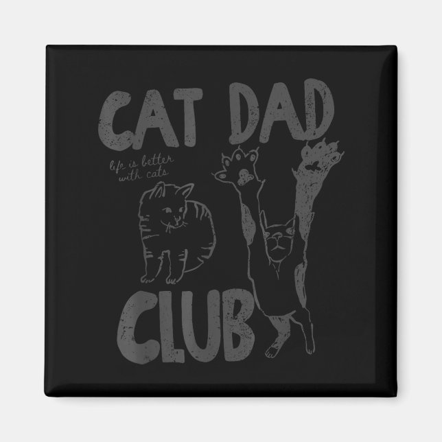 Cat Dad Club Life Is Better With Cats Father's Day Magnet (Vorne)