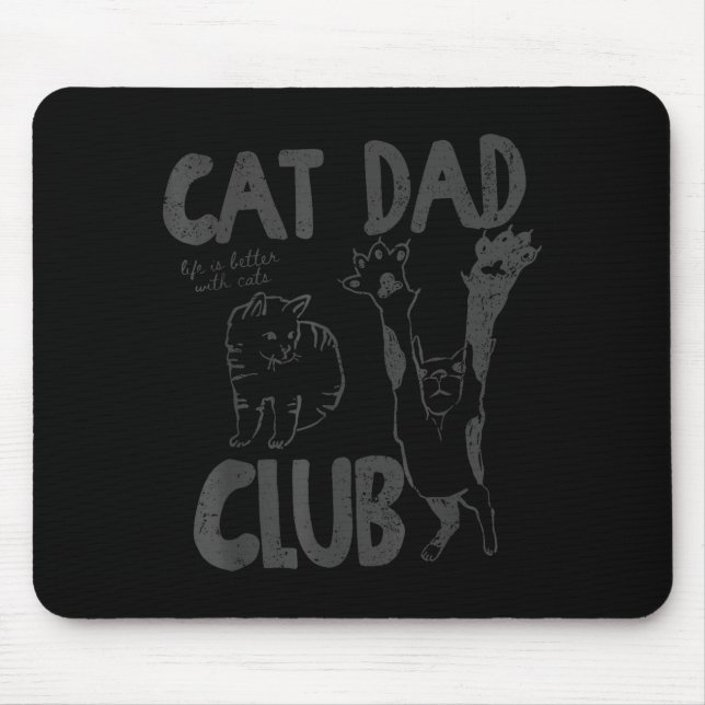 Cat Dad Club Life Is Better With Cats Father's Day Mousepad (Vorne)