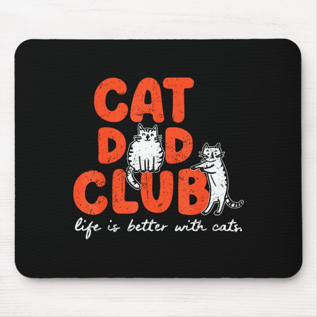 Cat Dad Club Life Is Better With Cats Father's Day Mousepad (Vorne)
