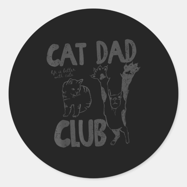 Cat Dad Club Life Is Better With Cats Father's Day Runder Aufkleber (Vorderseite)