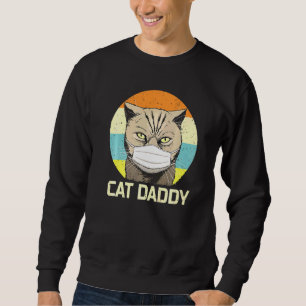 Cat Daddy Face Mask Fathers Day Quarantäne Cat Vat Sweatshirt